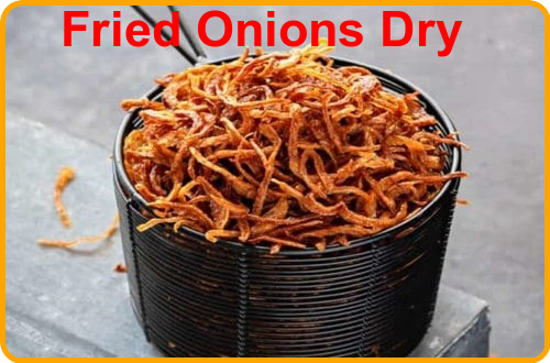 Fried Onions Dry- Crispy onions for any dish